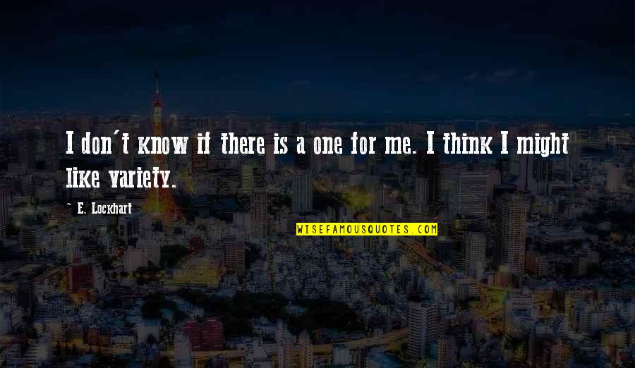 Pozione In Azione Quotes By E. Lockhart: I don't know if there is a one