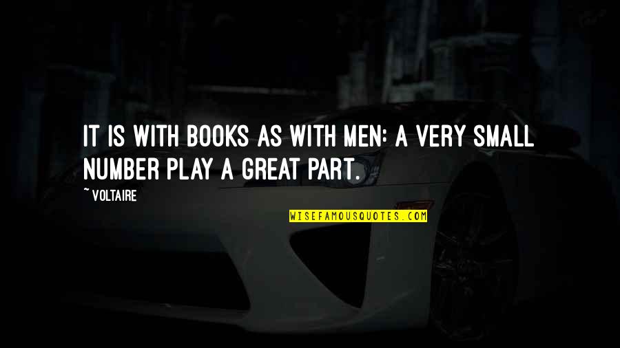 Pozitia Laterala Quotes By Voltaire: It is with books as with men: a