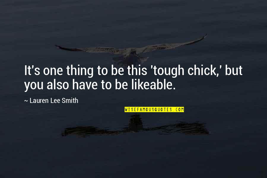 Pozitif Hukuk Quotes By Lauren Lee Smith: It's one thing to be this 'tough chick,'