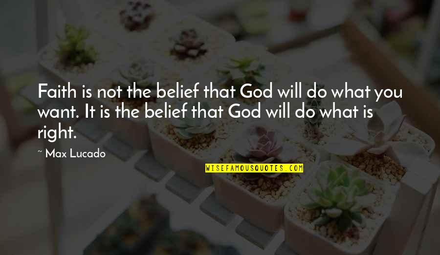 Pozwala Na Quotes By Max Lucado: Faith is not the belief that God will Pozwala Na Quotes By Max Lucado: Faith is not the belief that God will