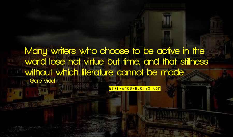 Pozyx Quotes By Gore Vidal: Many writers who choose to be active in Pozyx Quotes By Gore Vidal: Many writers who choose to be active in