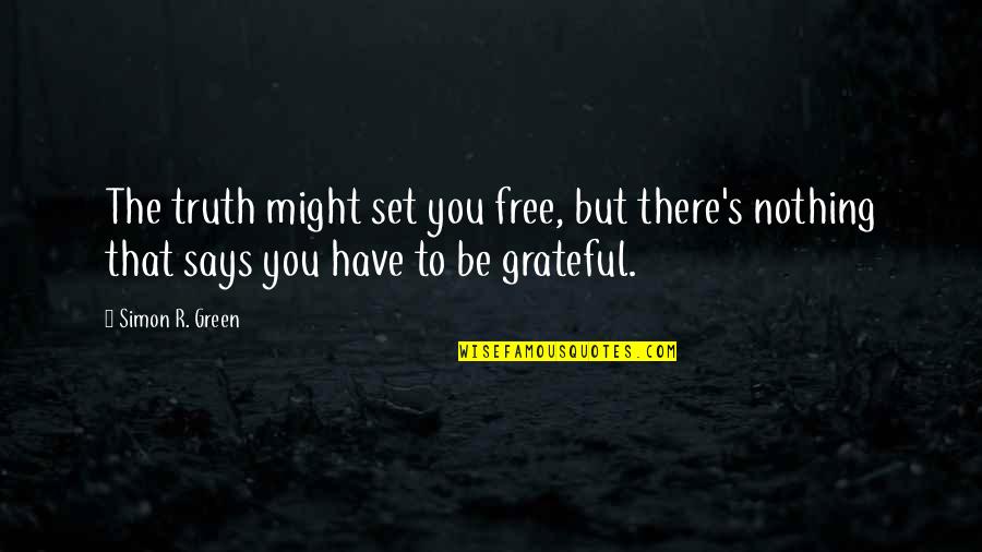 Pozzi Roblox Quotes By Simon R. Green: The truth might set you free, but there's Pozzi Roblox Quotes By Simon R. Green: The truth might set you free, but there's