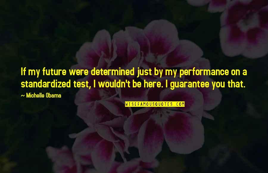 Pozzuoli To Rome Quotes By Michelle Obama: If my future were determined just by my Pozzuoli To Rome Quotes By Michelle Obama: If my future were determined just by my