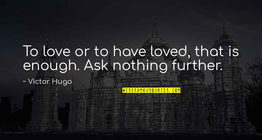 Pplt Stock Quotes By Victor Hugo: To love or to have loved, that is