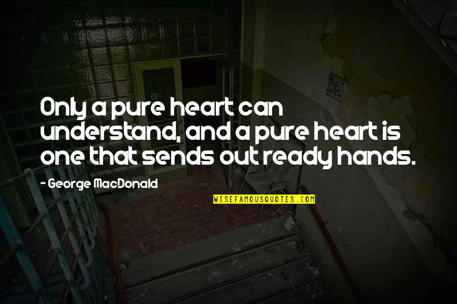 Ppt Smart Quotes By George MacDonald: Only a pure heart can understand, and a