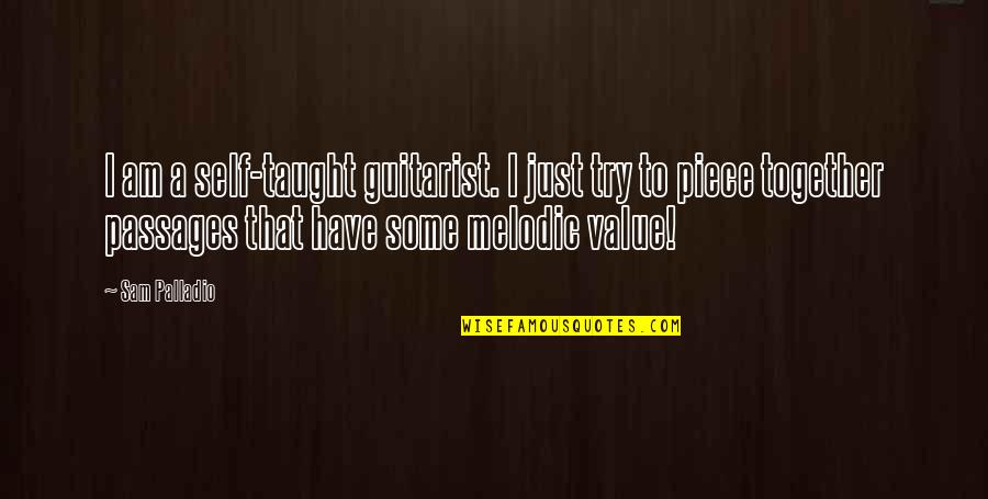 Pq Wolf Quotes By Sam Palladio: I am a self-taught guitarist. I just try Pq Wolf Quotes By Sam Palladio: I am a self-taught guitarist. I just try