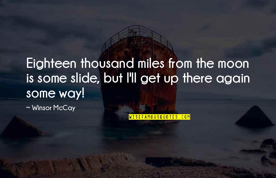 Pr Cina Elektrick Ho Proudu Quotes By Winsor McCay: Eighteen thousand miles from the moon is some