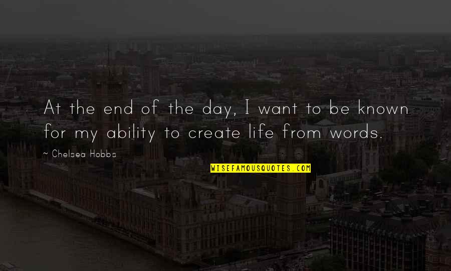 Pr Ern Teta Quotes By Chelsea Hobbs: At the end of the day, I want
