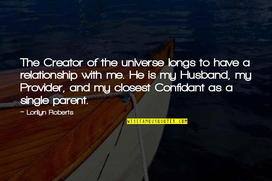 Pr Tendant Synonyme Quotes By Lorilyn Roberts: The Creator of the universe longs to have Pr Tendant Synonyme Quotes By Lorilyn Roberts: The Creator of the universe longs to have