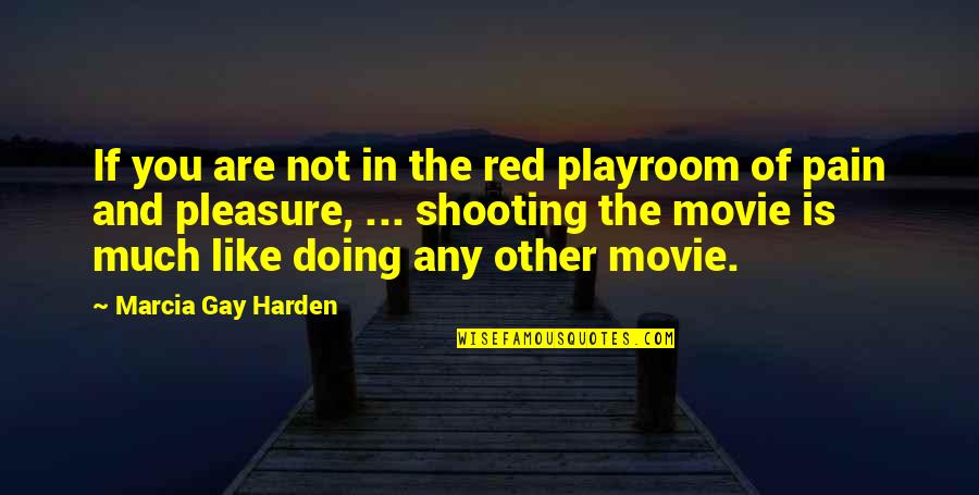 Prabhakar Reddy Quotes By Marcia Gay Harden: If you are not in the red playroom