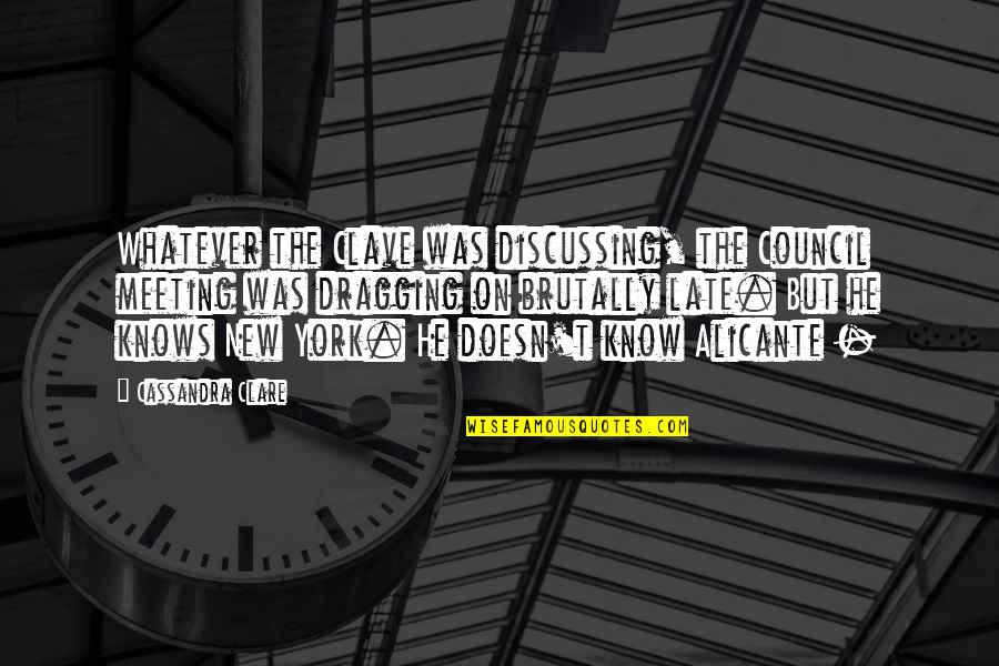 Prabhakaran Famous Quotes By Cassandra Clare: Whatever the Clave was discussing, the Council meeting