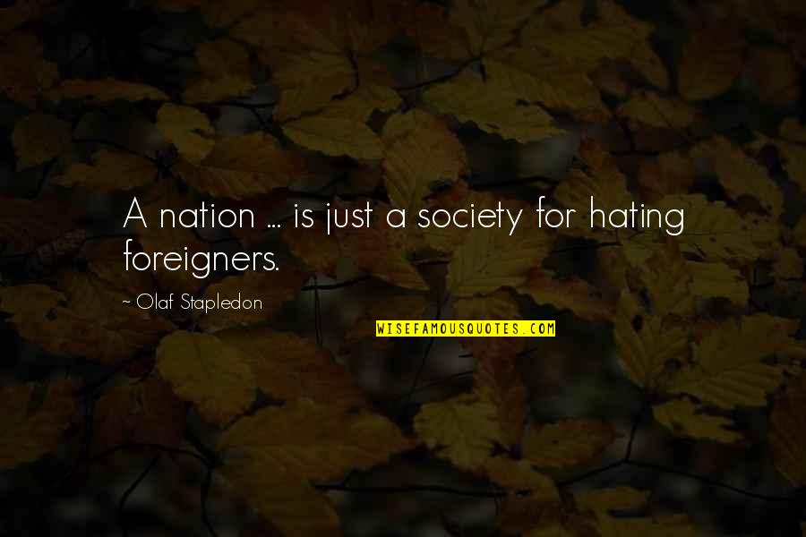 Prabhat Pheri Quotes By Olaf Stapledon: A nation ... is just a society for