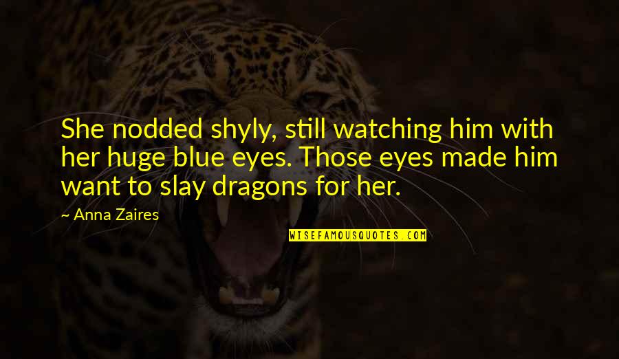 Prabhu Bank Quotes By Anna Zaires: She nodded shyly, still watching him with her Prabhu Bank Quotes By Anna Zaires: She nodded shyly, still watching him with her