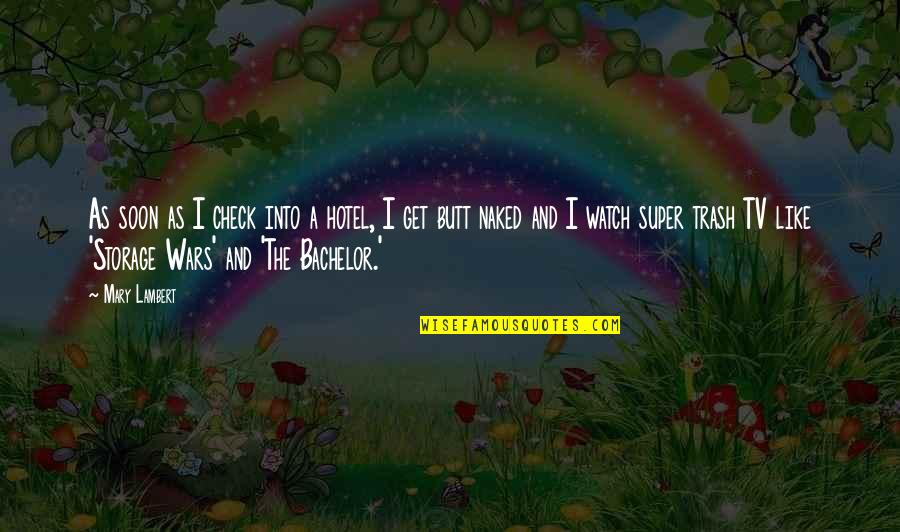 Pracovat Jako Quotes By Mary Lambert: As soon as I check into a hotel, Pracovat Jako Quotes By Mary Lambert: As soon as I check into a hotel,