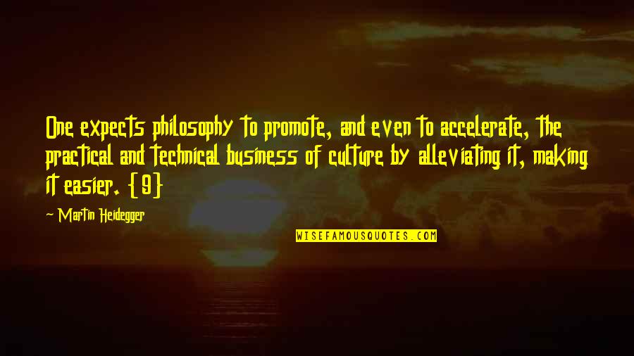Practical Philosophy Quotes By Martin Heidegger: One expects philosophy to promote, and even to Practical Philosophy Quotes By Martin Heidegger: One expects philosophy to promote, and even to