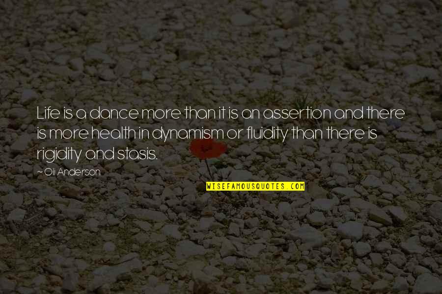 Practical Philosophy Quotes By Oli Anderson: Life is a dance more than it is Practical Philosophy Quotes By Oli Anderson: Life is a dance more than it is
