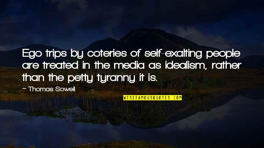 Practicality In Life Quotes By Thomas Sowell: Ego trips by coteries of self-exalting people are