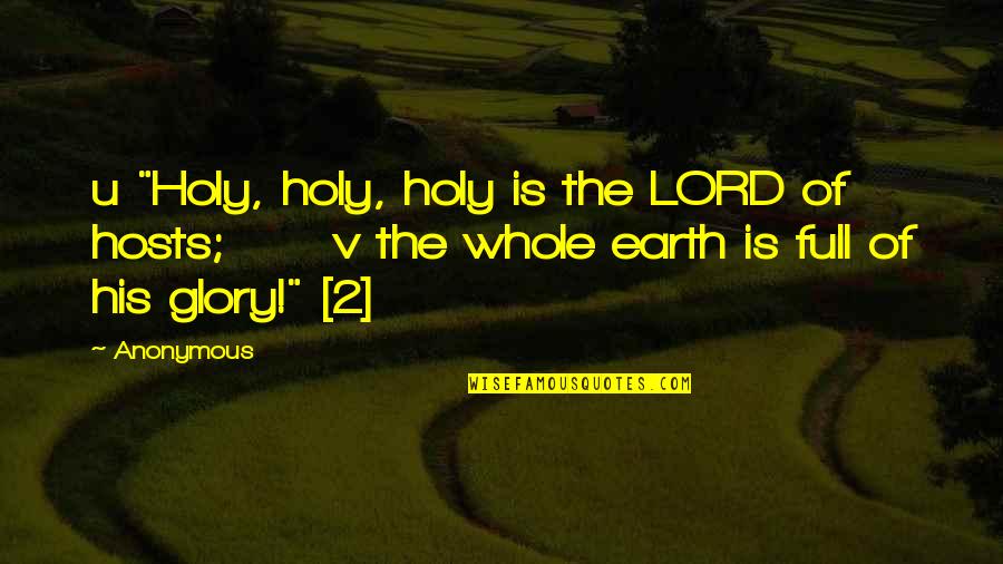 Practicce Quotes By Anonymous: u "Holy, holy, holy is the LORD of