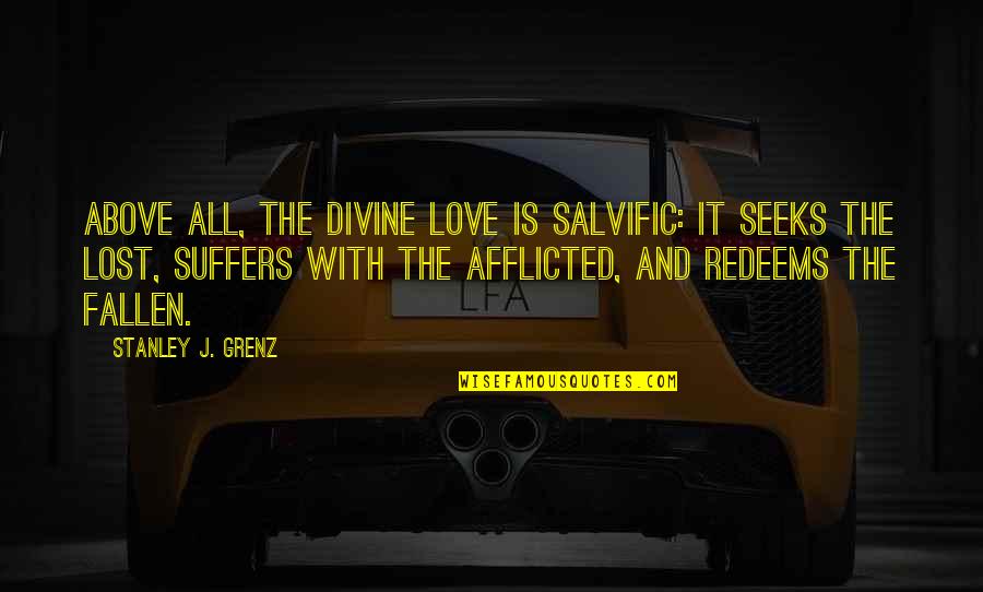 Practice Guitar Quotes By Stanley J. Grenz: Above all, the divine love is salvific: It