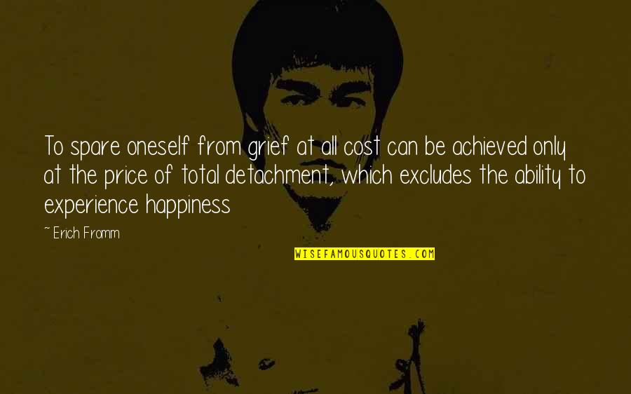Practice What You Preach Islamic Quotes By Erich Fromm: To spare oneself from grief at all cost