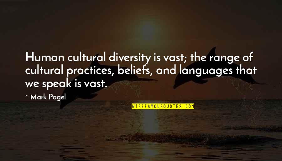 Practices Quotes By Mark Pagel: Human cultural diversity is vast; the range of
