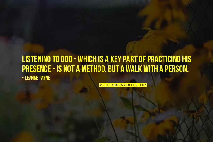 Practicing The Presence Of God Quotes By Leanne Payne: Listening to God - which is a key