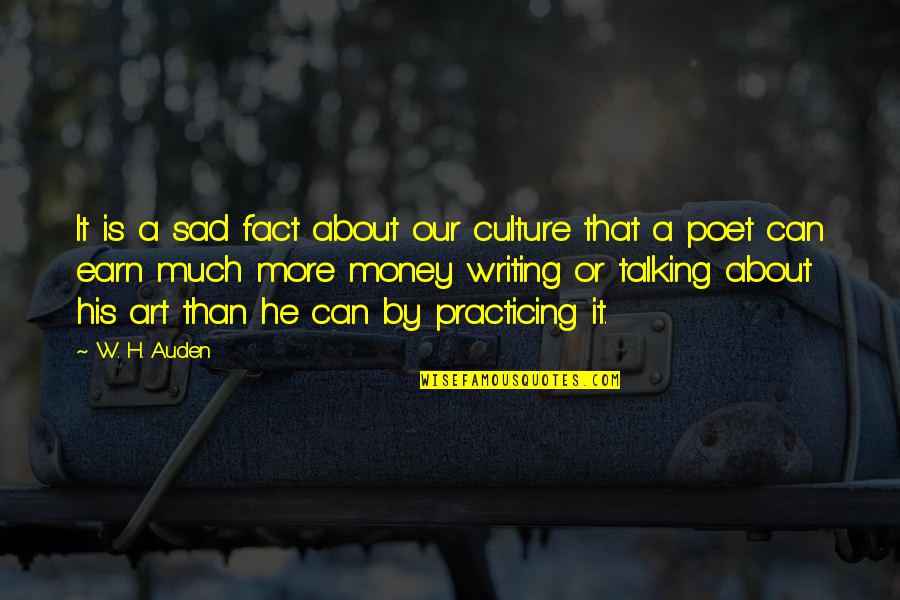 Practicing Writing Quotes By W. H. Auden: It is a sad fact about our culture