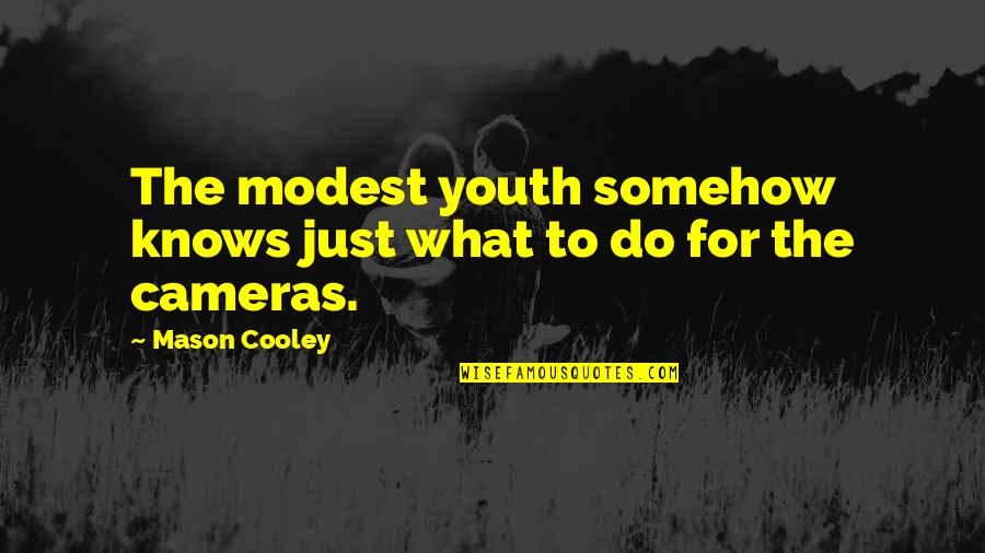 Prada Puppies Quotes By Mason Cooley: The modest youth somehow knows just what to
