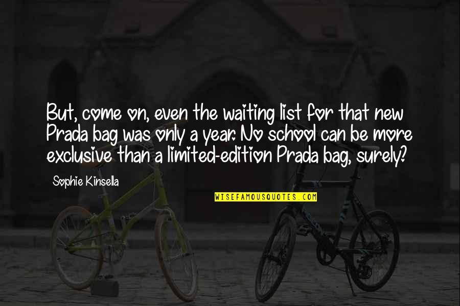 Prada Quotes By Sophie Kinsella: But, come on, even the waiting list for