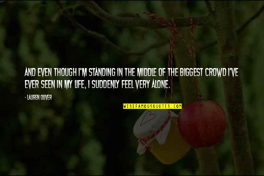 Pradelles Quotes By Lauren Oliver: And even though I'm standing in the middle