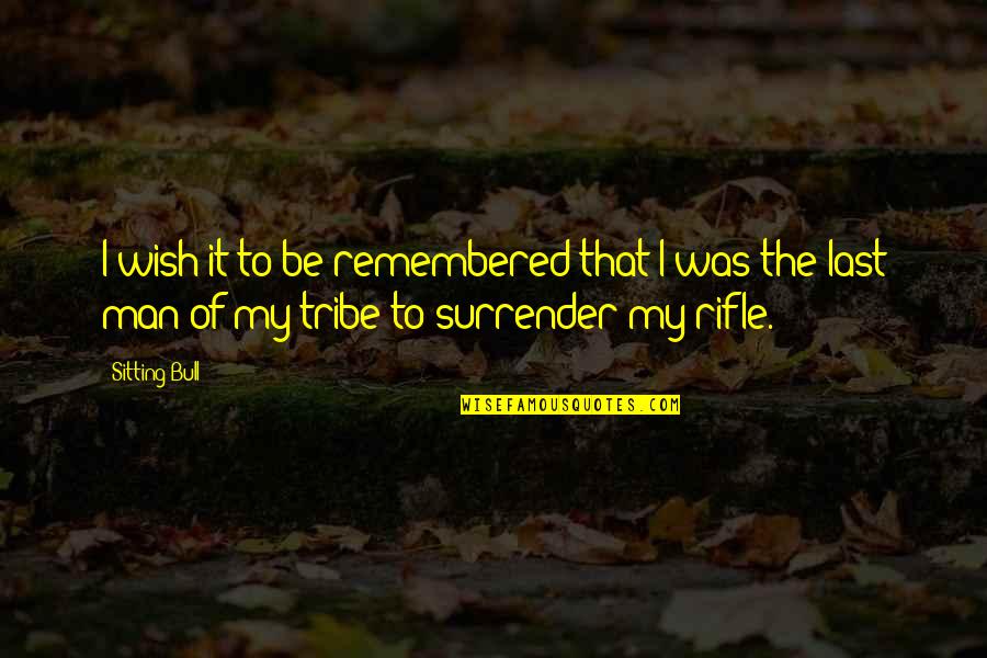 Pradiarka Quotes By Sitting Bull: I wish it to be remembered that I Pradiarka Quotes By Sitting Bull: I wish it to be remembered that I
