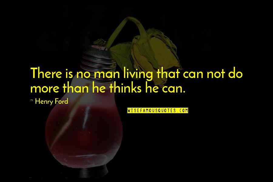 Pradip Patel Quotes By Henry Ford: There is no man living that can not