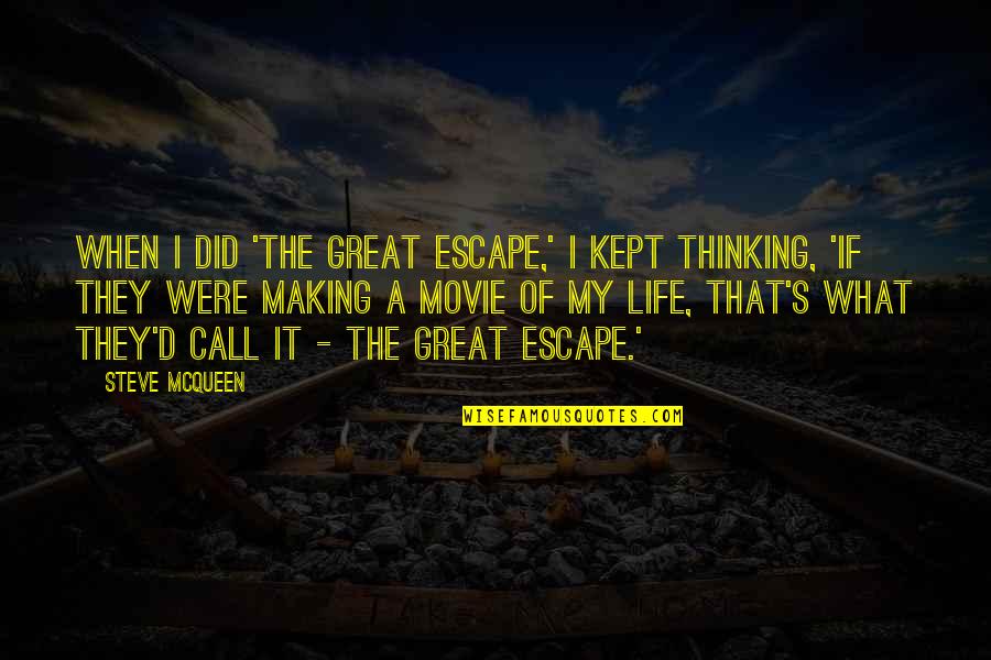 Pradna Quotes By Steve McQueen: When I did 'The Great Escape,' I kept Pradna Quotes By Steve McQueen: When I did 'The Great Escape,' I kept