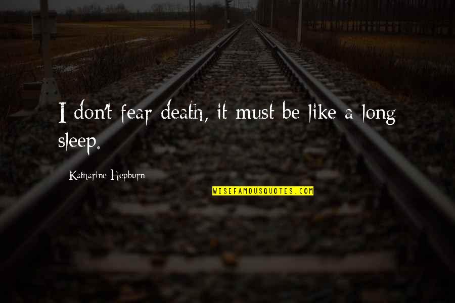 Praetorius Michael Quotes By Katharine Hepburn: I don't fear death, it must be like