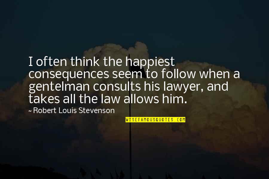 Praew Mag Quotes By Robert Louis Stevenson: I often think the happiest consequences seem to Praew Mag Quotes By Robert Louis Stevenson: I often think the happiest consequences seem to