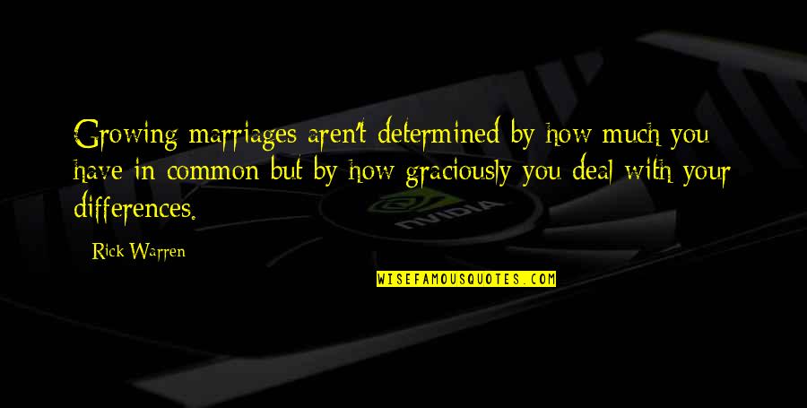 Pragentemiuda Quotes By Rick Warren: Growing marriages aren't determined by how much you