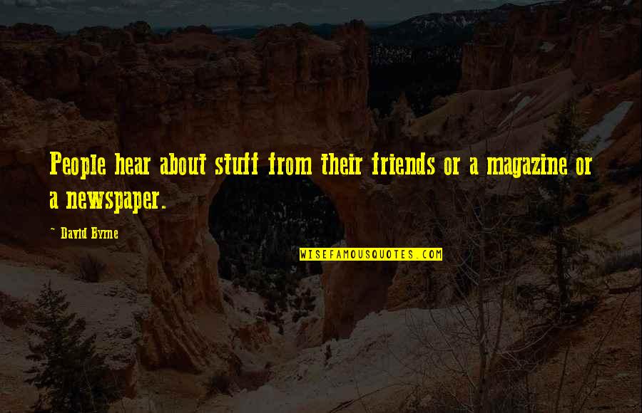 Pragmatische Sanctie Quotes By David Byrne: People hear about stuff from their friends or