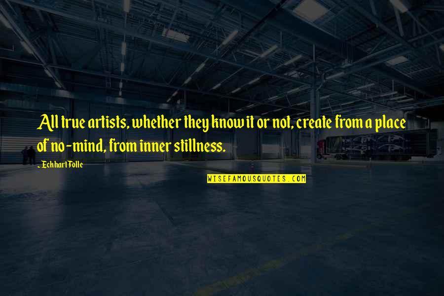 Pragmatische Texte Quotes By Eckhart Tolle: All true artists, whether they know it or Pragmatische Texte Quotes By Eckhart Tolle: All true artists, whether they know it or