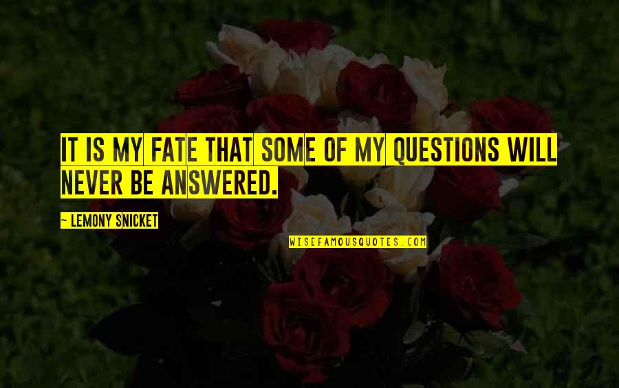 Pragmatisme Menurut Quotes By Lemony Snicket: It is my fate that some of my