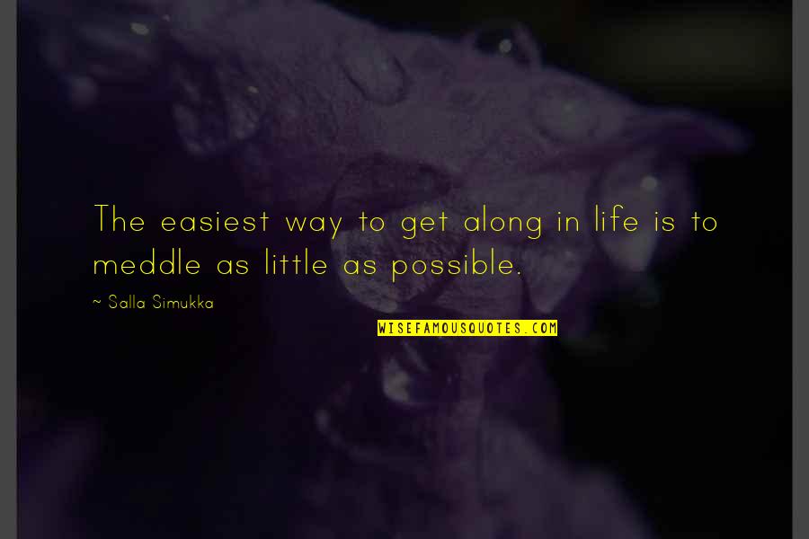 Pragonet Quotes By Salla Simukka: The easiest way to get along in life