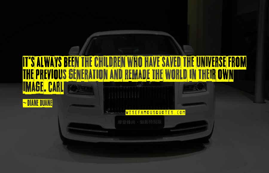 Prahlada Quotes By Diane Duane: It's always been the children who have saved Prahlada Quotes By Diane Duane: It's always been the children who have saved