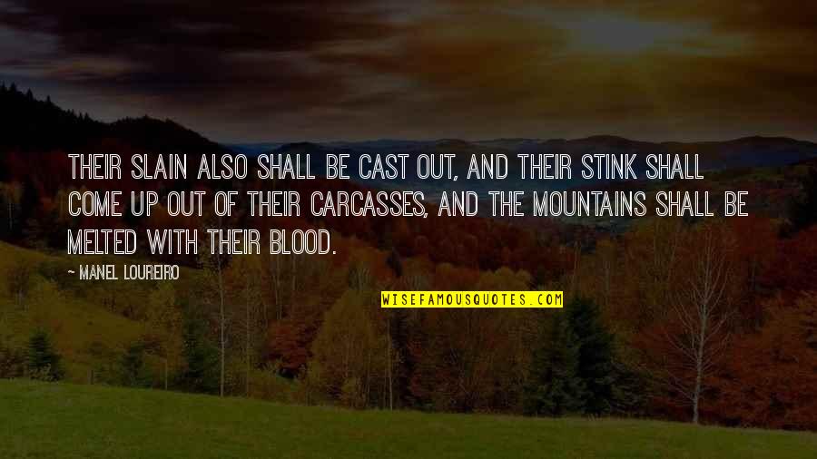 Prahlada Quotes By Manel Loureiro: Their slain also shall be cast out, and Prahlada Quotes By Manel Loureiro: Their slain also shall be cast out, and