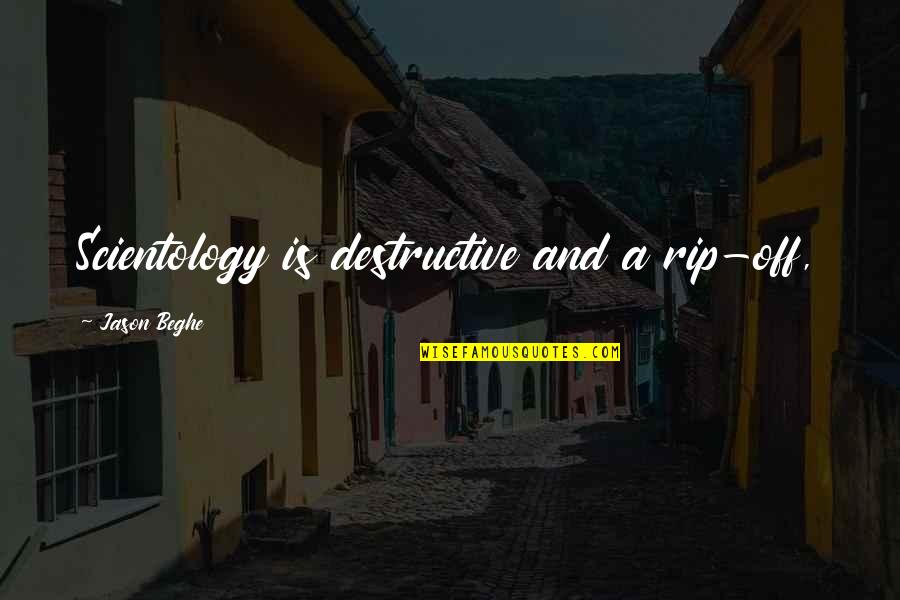 Prahy Vw Quotes By Jason Beghe: Scientology is destructive and a rip-off, Prahy Vw Quotes By Jason Beghe: Scientology is destructive and a rip-off,