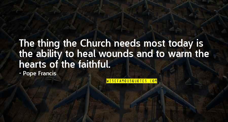 Prairie Dawn Quotes By Pope Francis: The thing the Church needs most today is