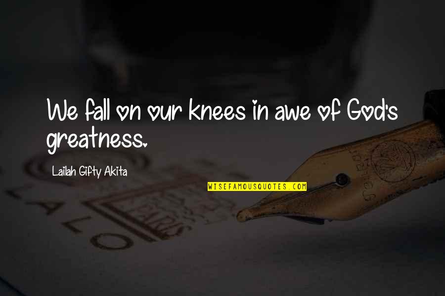 Praise And Worship Quotes By Lailah Gifty Akita: We fall on our knees in awe of