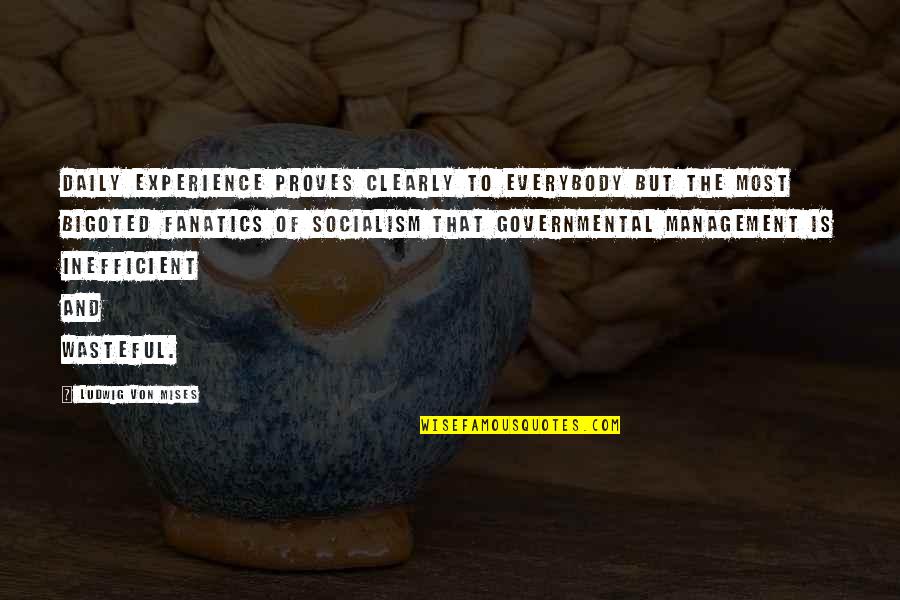 Praise Be Handmaids Tale Quotes By Ludwig Von Mises: Daily experience proves clearly to everybody but the Praise Be Handmaids Tale Quotes By Ludwig Von Mises: Daily experience proves clearly to everybody but the