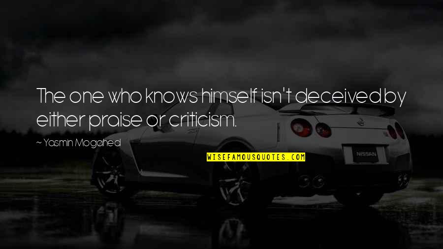 Praise Criticism Quotes By Yasmin Mogahed: The one who knows himself isn't deceived by