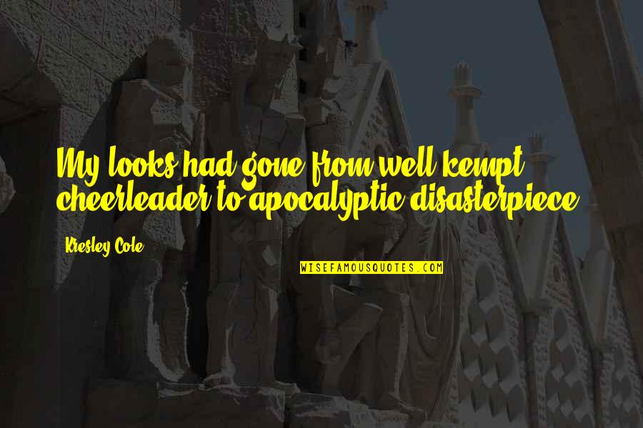 Praisefrom Quotes By Kresley Cole: My looks had gone from well-kempt cheerleader to