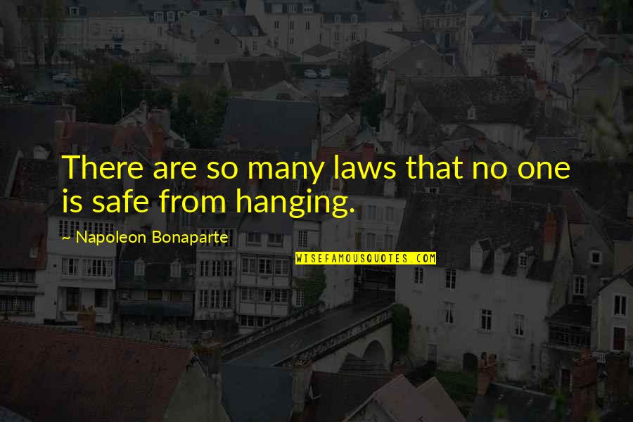 Praiseful Poems Quotes By Napoleon Bonaparte: There are so many laws that no one Praiseful Poems Quotes By Napoleon Bonaparte: There are so many laws that no one
