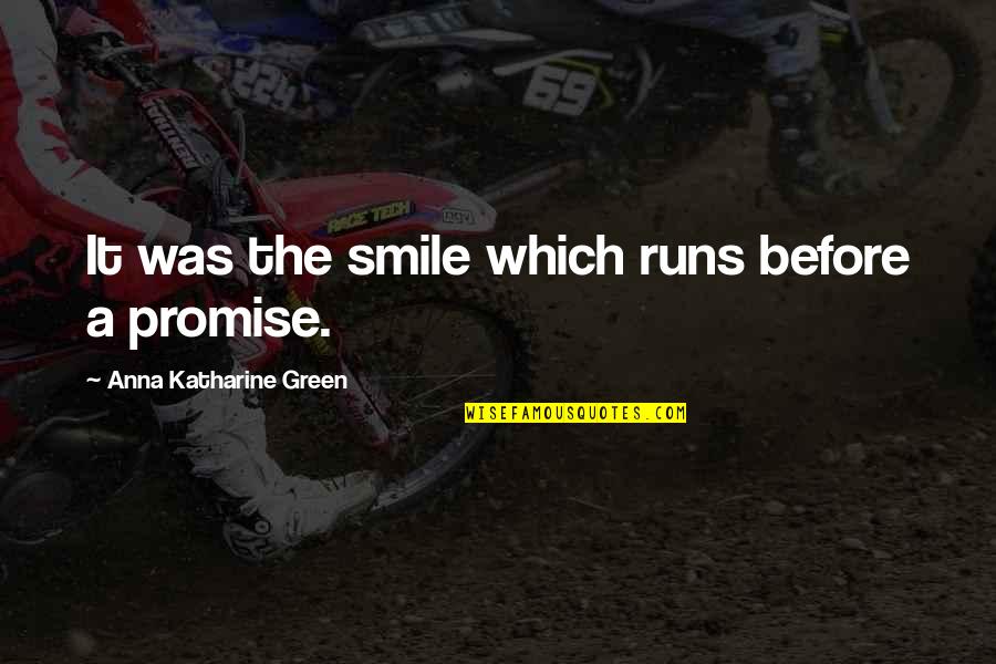 Praising Allah Quotes By Anna Katharine Green: It was the smile which runs before a